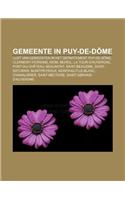 Gemeente in Puy-de-Dome: Lijst Van Gemeenten in Het Departement Puy-de-Dome, Clermont-Ferrand, Riom, Murol, La Tour-D'Auvergne, Pont-Du-Chateau(Dutch)