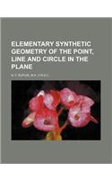 Elementary Synthetic Geometry of the Point, Line and Circle in the Plane