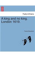 King and No King. London 1619.