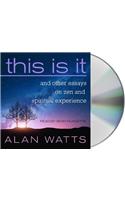 This Is It: And Other Essays on Zen and Spiritual Experience