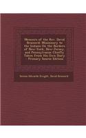 Memoirs of the REV. David Brainerd: Missionary to the Indians on the Borders of New-York, New-Jersey, and Pennsylvania: Chiefly Taken from His Own Dia