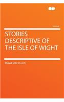 Stories Descriptive of the Isle of Wight