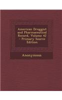 American Druggist and Pharmaceutical Record, Volume 42