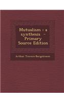 Mutualism: A Synthesis