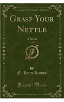 Grasp Your Nettle, Vol. 1 of 3