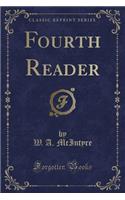 Fourth Reader (Classic Reprint)