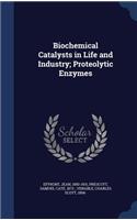 Biochemical Catalysts in Life and Industry; Proteolytic Enzymes