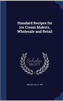 Standard Recipes for ice Cream Makers, Wholesale and Retail