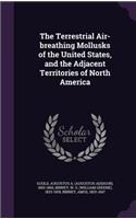 The Terrestrial Air-Breathing Mollusks of the United States, and the Adjacent Territories of North America