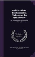 Gedichte Eines Lombardischen Edelmannes des Quattrocento: Mit Einleitung und Übersetzungen Volume 1