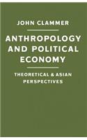 Anthropology and Political Economy