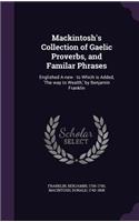 Mackintosh's Collection of Gaelic Proverbs, and Familar Phrases