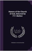 Hymns of the Church of God, Selected by F.V. Mather