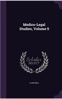 Medico-Legal Studies, Volume 5