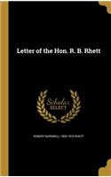 Letter of the Hon. R. B. Rhett