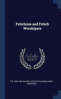 Fetichism and Fetich Worshipers