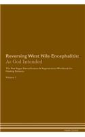 Reversing West Nile Encephalitis: As God Intended the Raw Vegan Plant-Based Detoxification & Regeneration Workbook for Healing Patients. Volume 1