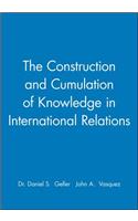 The Construction and Cumulation of Knowledge in International Relations