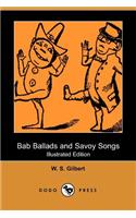 Bab Ballads and Savoy Songs (Illustrated Edition) (Dodo Press)