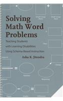 Solving Math Work Problems: Teaching Students with Learning Disabilities Using Schema-Based Instruction