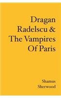 Dragan Radelscu & The Vampires Of Paris