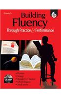 Building Fluency Through Practice & Performance Grade 5 (Grade 5)
