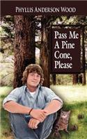 Pass Me A Pine Cone, Please