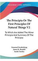 The Principia Or The First Principles Of Natural Things V2
