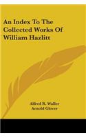 Index To The Collected Works Of William Hazlitt