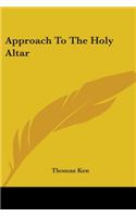 Approach To The Holy Altar: (English)