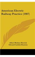 American Electric Railway Practice (1907)