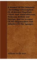 A Manual Of The Infusoria - Including A Description Of All Known Flagellate, Ciliate And Tentaculiferous Protozoa, British And Foreign, And An Account Of The Organization And Affinities Of The Sponges: (English)