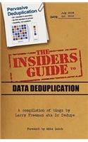 The Insider's Guide to Data Deduplication: A Compilation of Blogs by Larry Freeman Aka Dr Dedupe