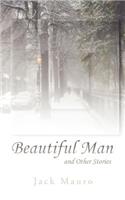 Beautiful Man: And Other Stories