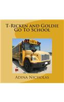 T-Ricken and Goldie Go To School: (English)