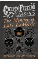 The Monster of Lake LaMetrie (Cryptofiction Classics)