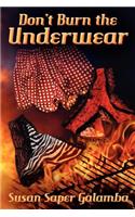 Don't Burn the Underwear
