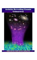 Articles Revealing Cosmic Unknowns: Unmasking Corrupt Science(Revealing Cosmic Unknowns)