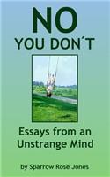 No You Don't: Essays from an Unstrange Mind(English)