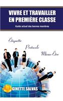 Vivre et travailler en premiere classe
