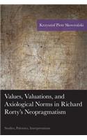 Values, Valuations, and Axiological Norms in Richard Rorty's Neopragmatism