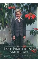 The Last Practicing American