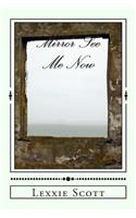Mirror See Me Now