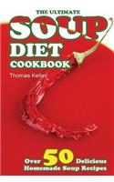 The Ultimate Soup Diet Cookbook: Over 50 Delicious Homemade Soup Recipes(English)