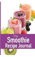 My Smoothie Recipe Journal: Blank Recipe Book