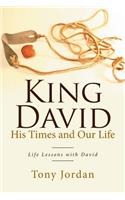 King David His Times and Our Life