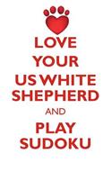 LOVE YOUR US WHITE SHEPHERD AND PLAY SUDOKU AMERICAN WHITE SHEPHERD SUDOKU LEVEL 1 of 15