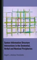 Syntax-Information Structure Interactions in the Sentential, Verbal and Nominal Peripheries
