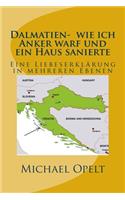 Dalmatien- wie ich Anker warf und ein Haus sanierte