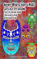 Huichol Wixárica Inspired Masks Sacred Blue Deer Kauyumari FUN COLORING BOOK Learn Culture & Relax By Artist Grace Divine